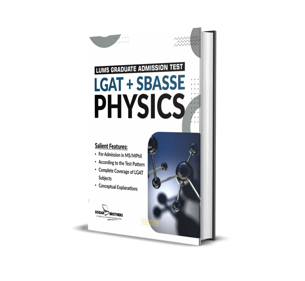 LUMS Graduate Admission Test + SBASSE Physics Guide
